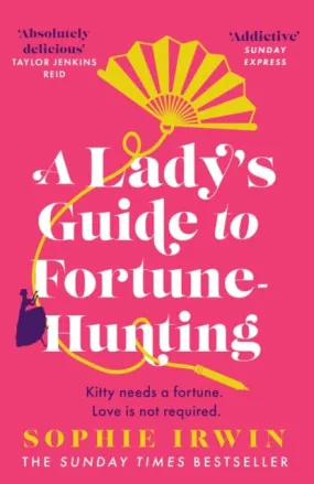 A Lady's Guide to Fortune-Hunting by Sophie Irwin